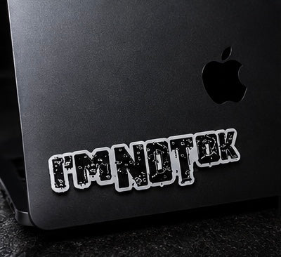I’m Not OK — Distressed Logo Sticker