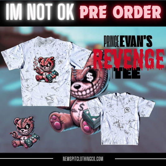 **PRE-ORDER** Prince Evan’s Revenge - “I’m Not Ok” Tee